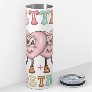 Better Together Valentine Hearts 20oz Skinny Tumbler