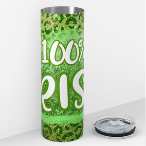 100% Irish St. Patrick's 20oz Skinny Tumbler