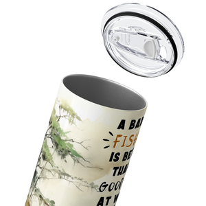 Personalized A Bad Day Fishing is Better 20oz Skinny Tumbler