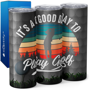 It's a Good Day to Play Golf Ombre 20oz Skinny Tumbler