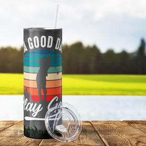 It's a Good Day to Play Golf Ombre 20oz Skinny Tumbler