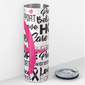 Motivational Words Breast Cancer Awareness 20oz Skinny Tumbler