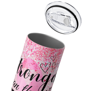 Stronger than the Storm Pink 20oz Skinny Tumbler