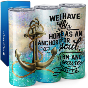 We have this Hope as an Anchor 20oz Skinny Tumbler