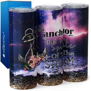 The Anchor Holds in Spite of the Storm 20oz Skinny Tumbler