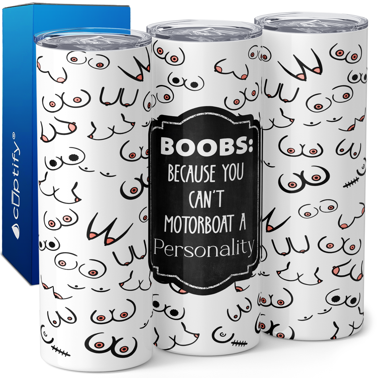 Boobs Because You Can't Motorboat a Personality 20oz Skinny Tumbler