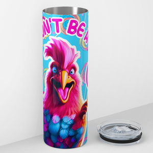 Don't be a Cock Sucker 20oz Skinny Adult Humor Funny Tumbler