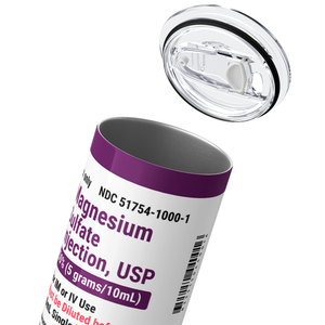 Magnesium Sulfate Injection 20oz Skinny Tumbler