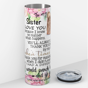 To My Sister 20oz Skinny Tumbler