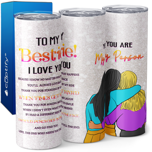 To My Bestie! You Are My Person 20oz Skinny Tumbler