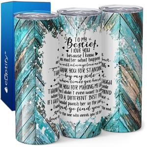 To My Bestie! I Love You 20oz Skinny Tumbler