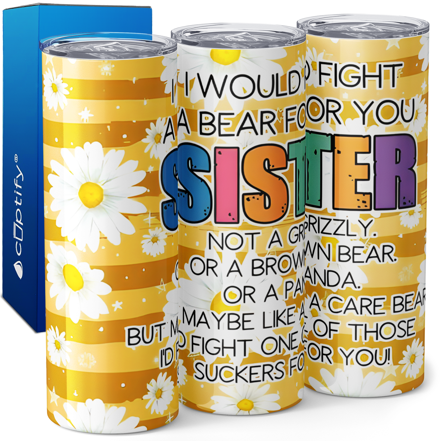 I Would Fight A Bear For You Sister 20oz Skinny Tumbler