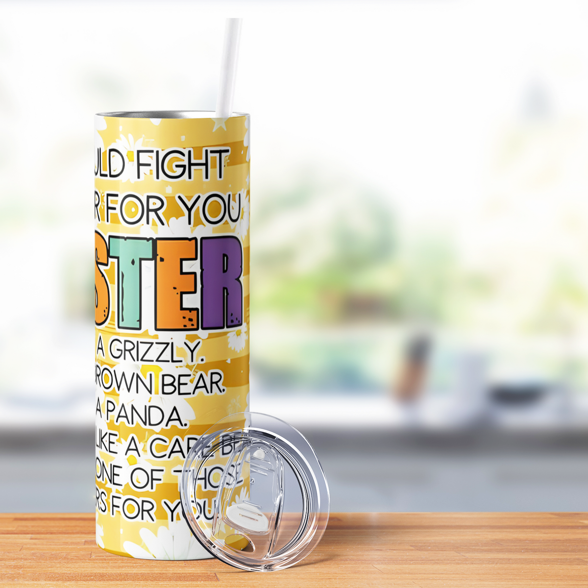 I Would Fight A Bear For You Sister 20oz Skinny Tumbler