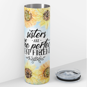 Sisters Are The Perfect Best Friends 20oz Skinny Tumbler