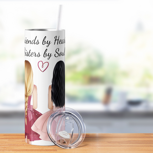 Friends By Heart Sisters by Soul 20oz Skinny Tumbler