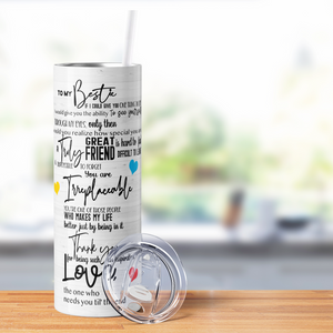 To My Bestie I'll Be There For You 20oz Skinny Tumbler