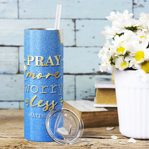 Pray More Worry Less Matthew 6:34 20oz Skinny Tumbler