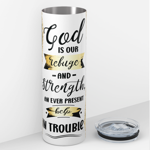 God is Our Refuge and Strength in Black and Gold 20oz Skinny Tumbler