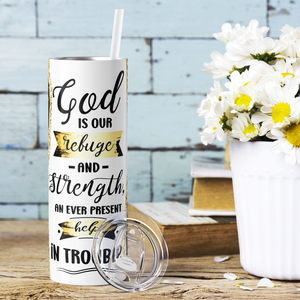 God is Our Refuge and Strength in Black and Gold 20oz Skinny Tumbler