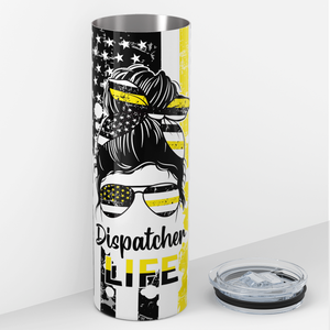 Dispatcher life messy bun on Thin Gold line Flag 20oz Skinny Tumbler