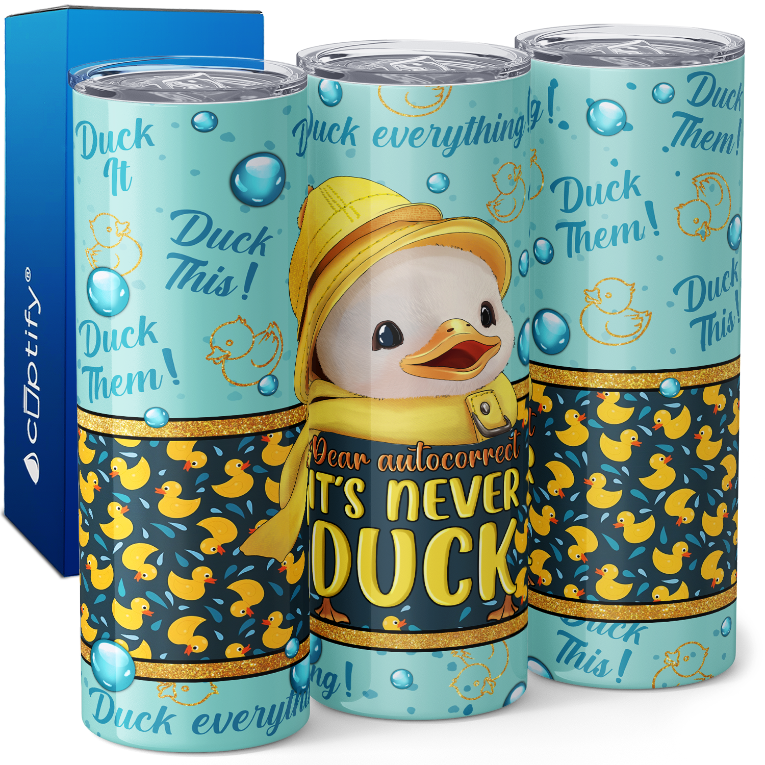 Dear Auto Correct It's Never Duck 20oz Skinny Funny Tumbler