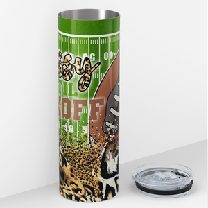 Football Classy until Kickoff 20oz Skinny Tumbler