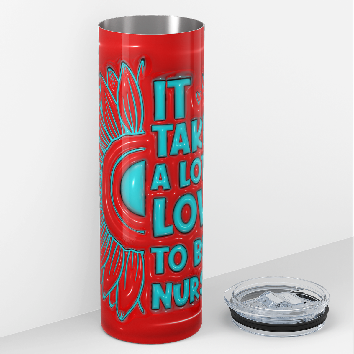 It Takes a Lot of Love to be a Nurse 20oz Skinny Tumbler