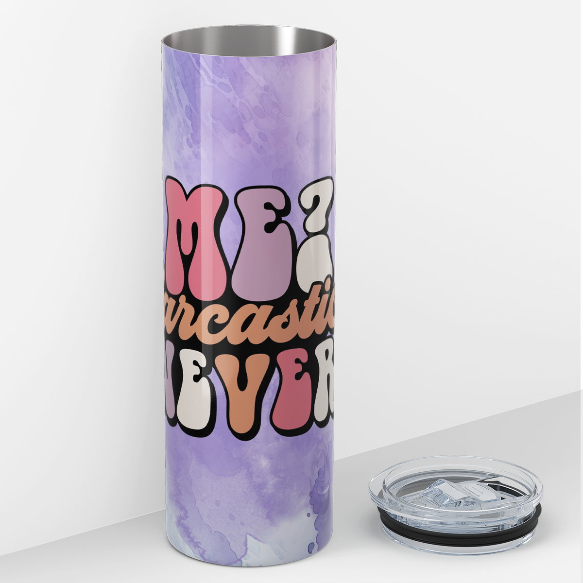 Me Sarcastic Never on Purple 20oz Skinny Tumbler