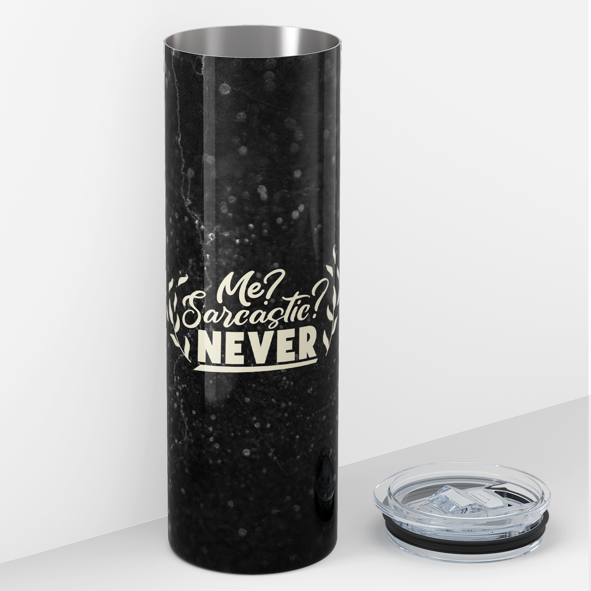 Me? Sarcastic? Never 20oz Skinny Tumbler