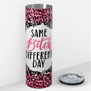 Same Bitch Different Day 20oz Skinny Tumbler