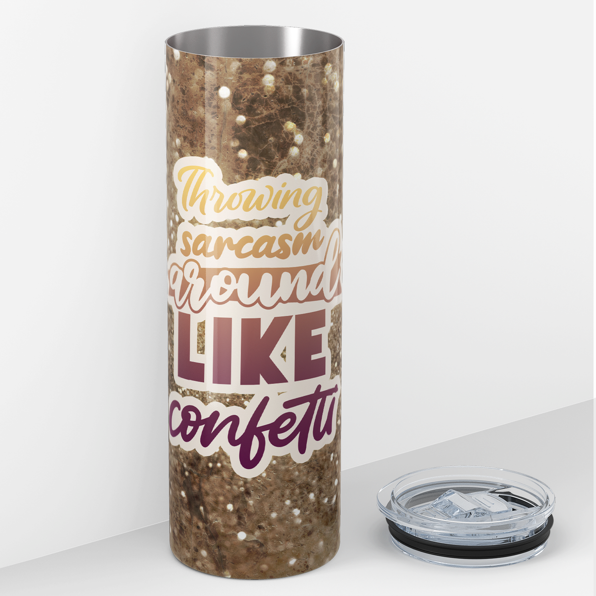 Throwing Sarcasm Around Like Confetti 20oz Skinny Tumbler