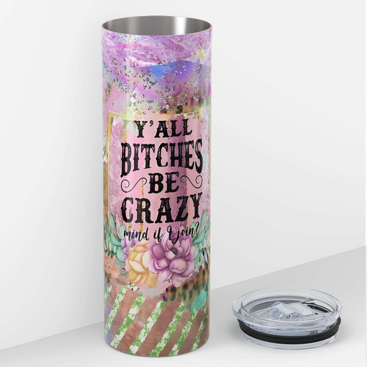 Yall Bitches be Crazy 20oz Skinny Tumbler