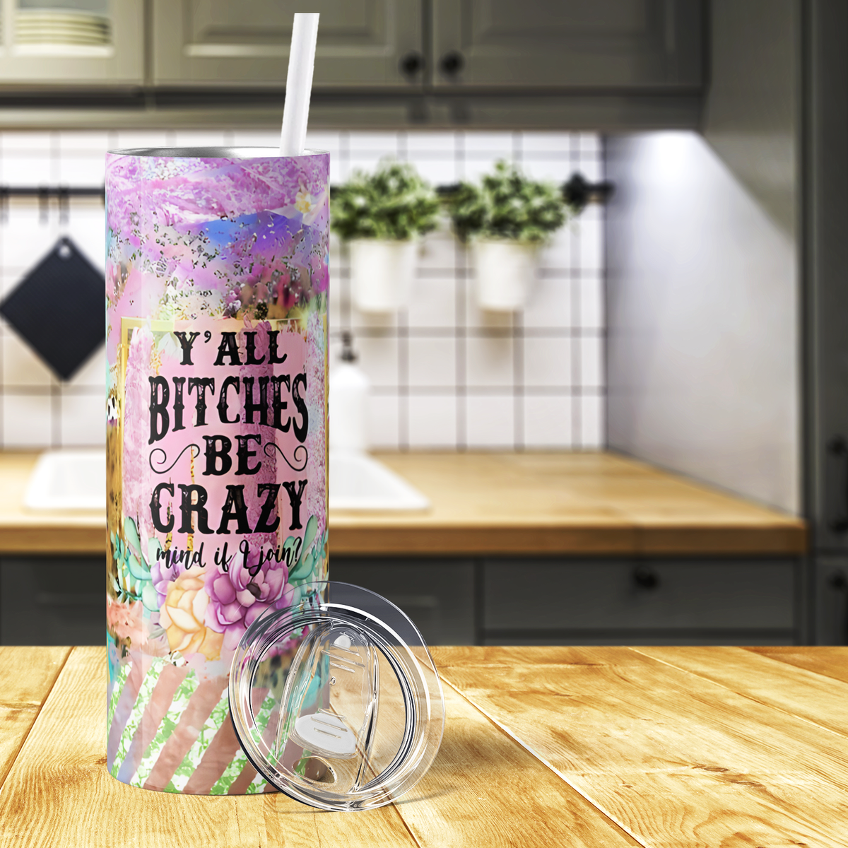 Yall Bitches be Crazy 20oz Skinny Tumbler