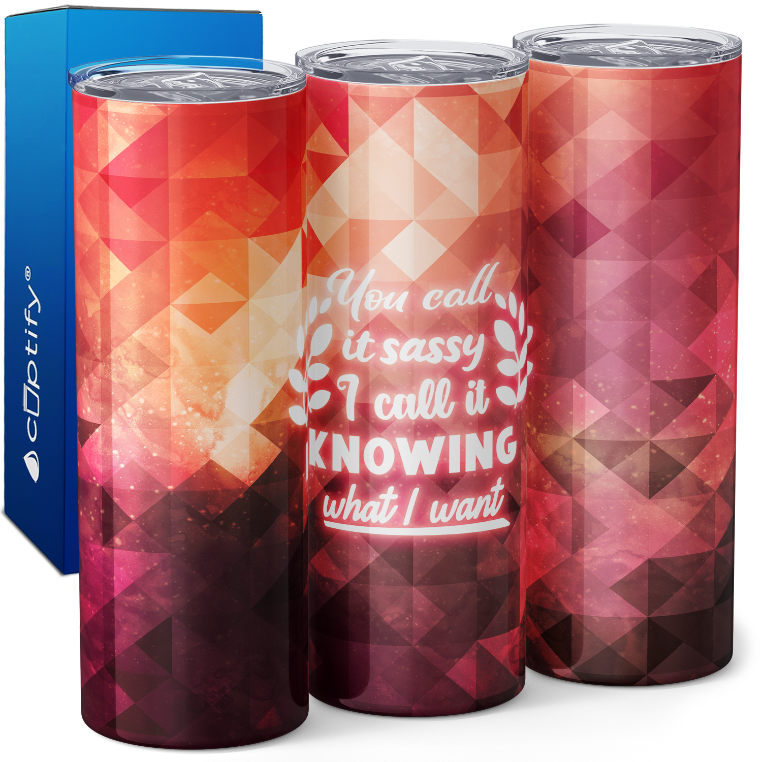 You Call it Sassy I Call it Knowing What I Want 20oz Skinny Tumbler