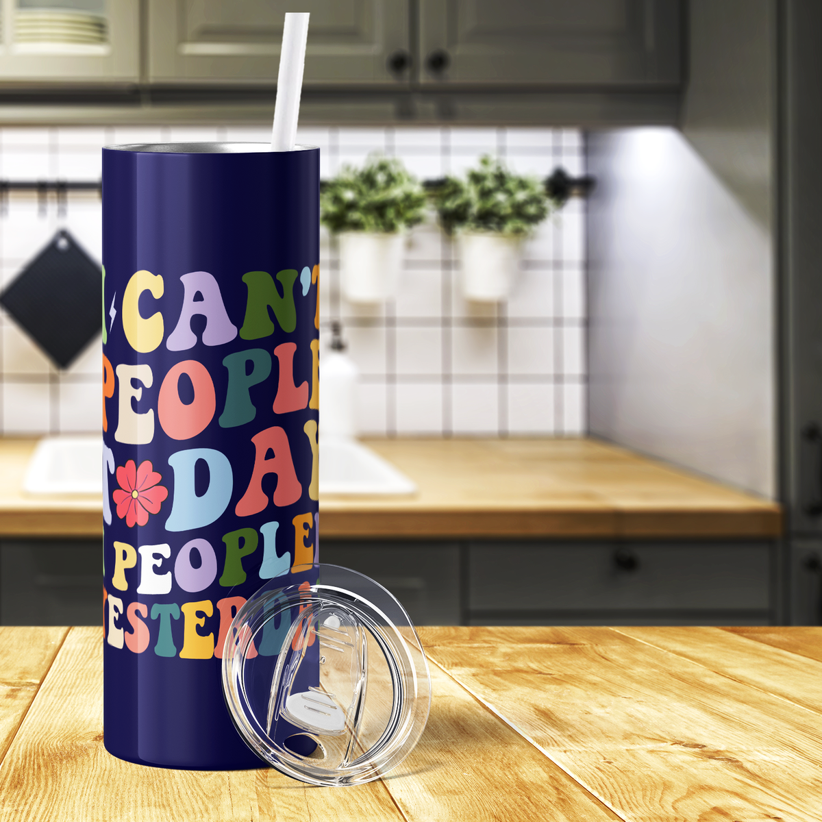I Can't People Today I Peopled Yesterday 20oz Skinny Tumbler