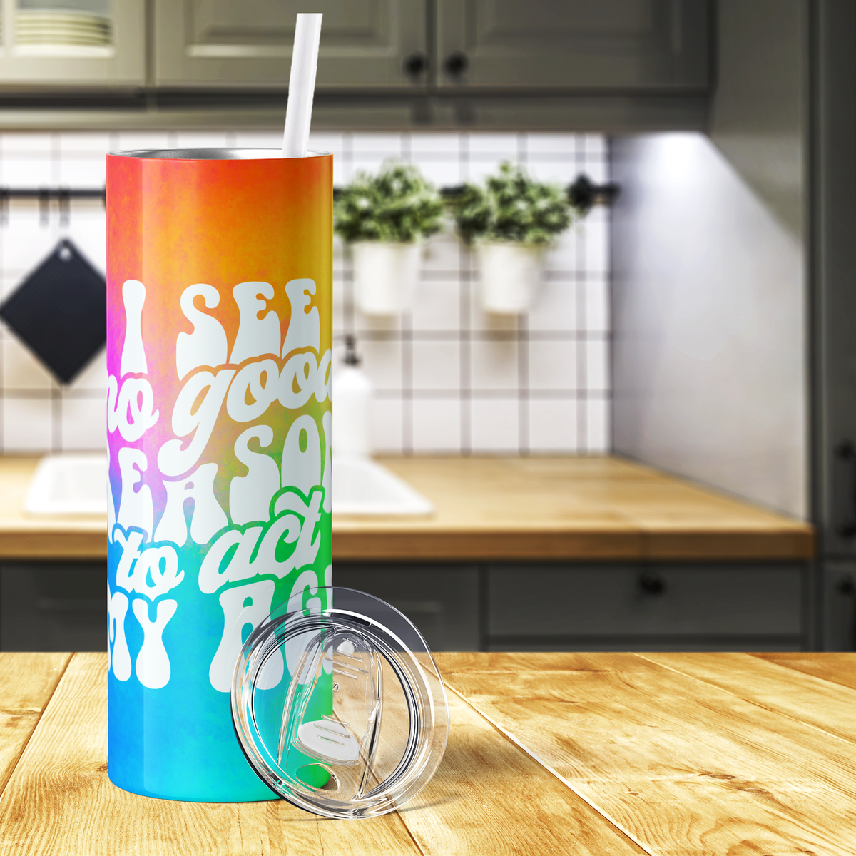 I See No Good Reason To Act My Age 20oz Skinny Tumbler