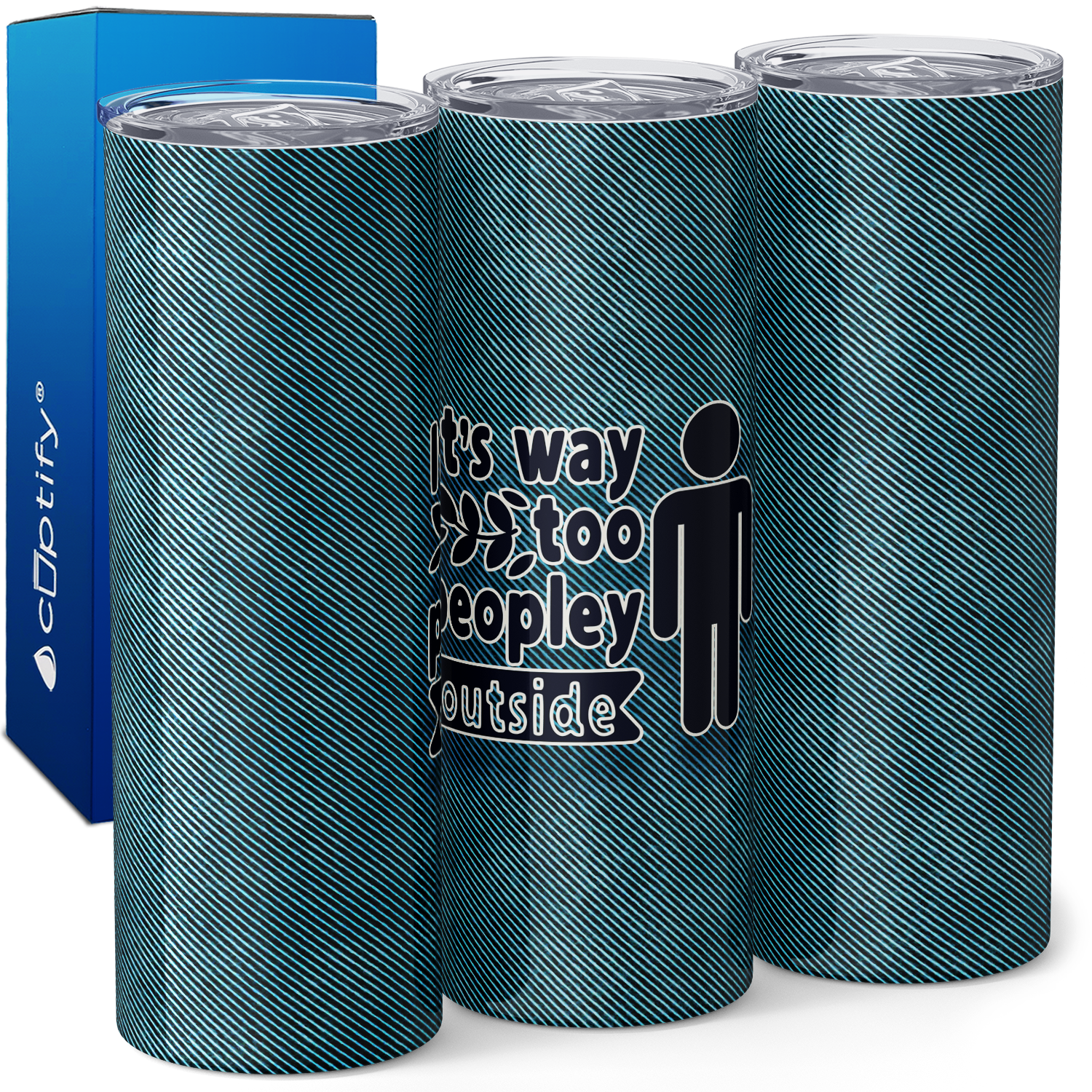 It's Way too Peopley Outside 20oz Skinny Tumbler