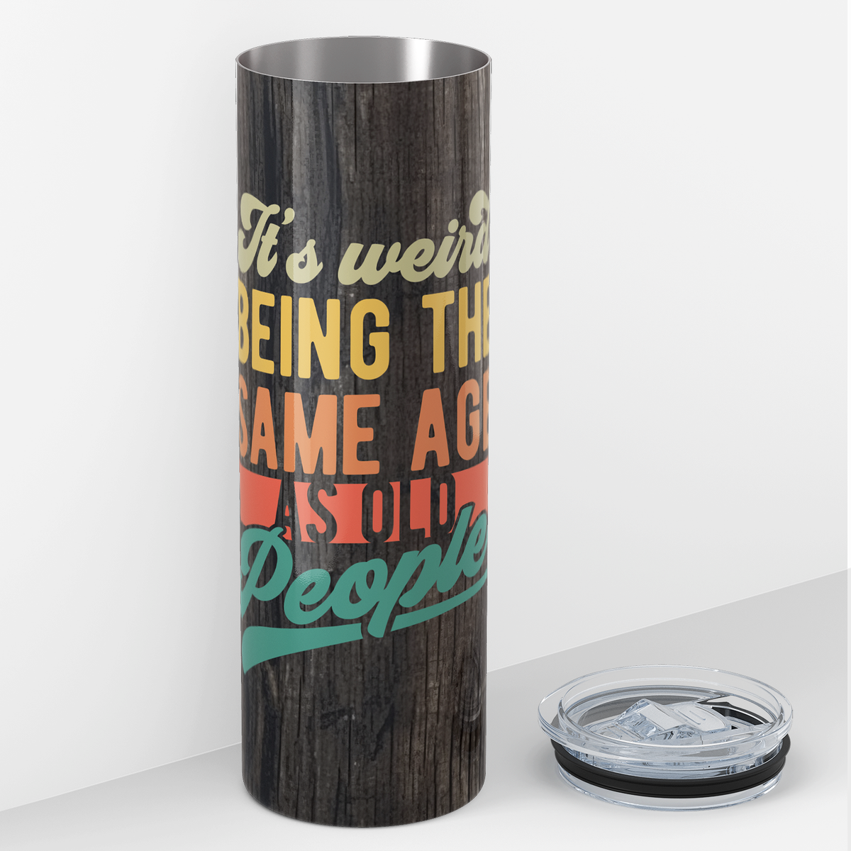 It's Weird Being The Same Age As Old People 20oz Skinny Tumbler