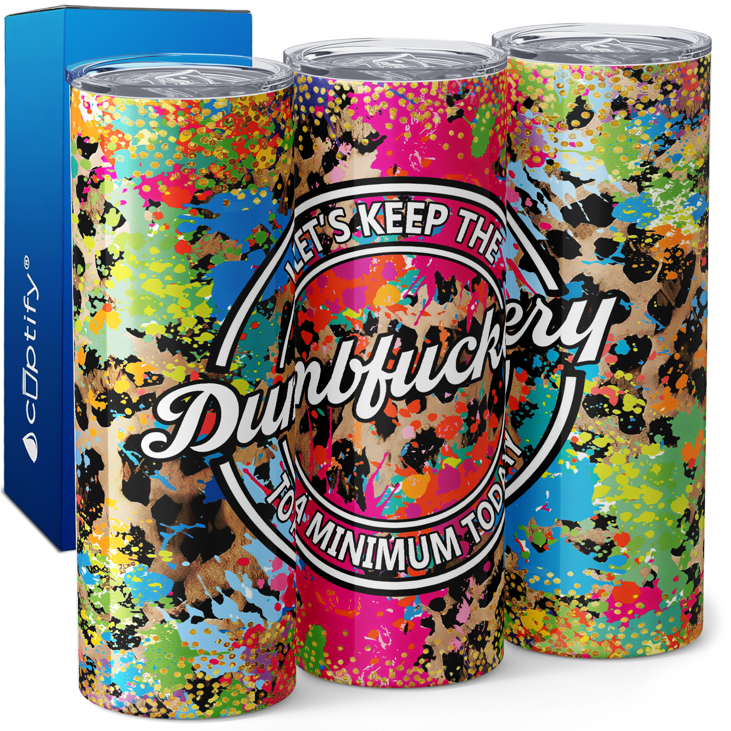 Let's Keep The Dumbfuckery To A Minimum Today 20oz Skinny Tumbler