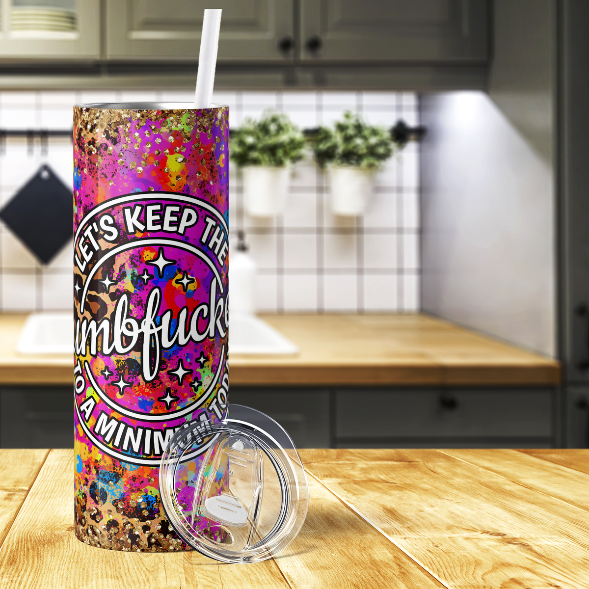 Let's Keep the Dumbfuckery to a Minimum Today Colorful Leopard Print 20oz Skinny Tumbler