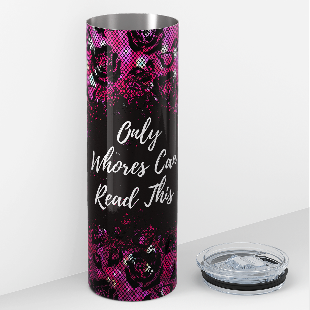 Only Whores Can Read This Roses 20oz Skinny Tumbler