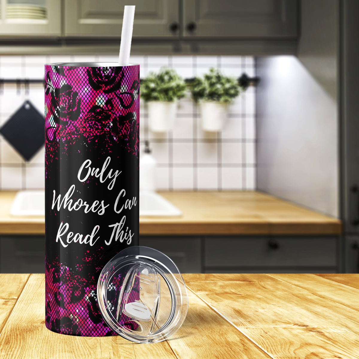 Only Whores Can Read This Roses 20oz Skinny Tumbler