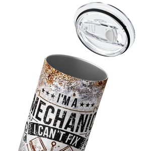 I'm a Mechanic I Can't Fix Stupid 20oz Skinny Tumbler