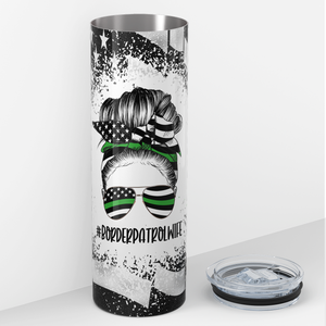 Border Patrol Wife Messy Bun 20oz Skinny Tumbler