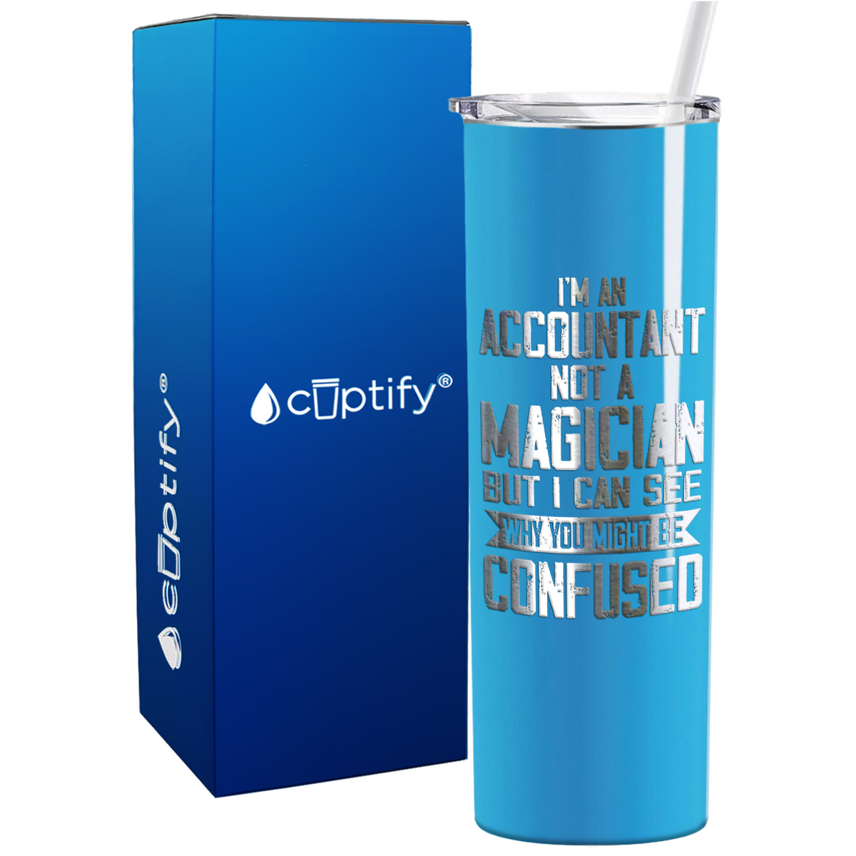 Im an Accountant not a Magician on 20oz Skinny Stainless Steel Tumbler