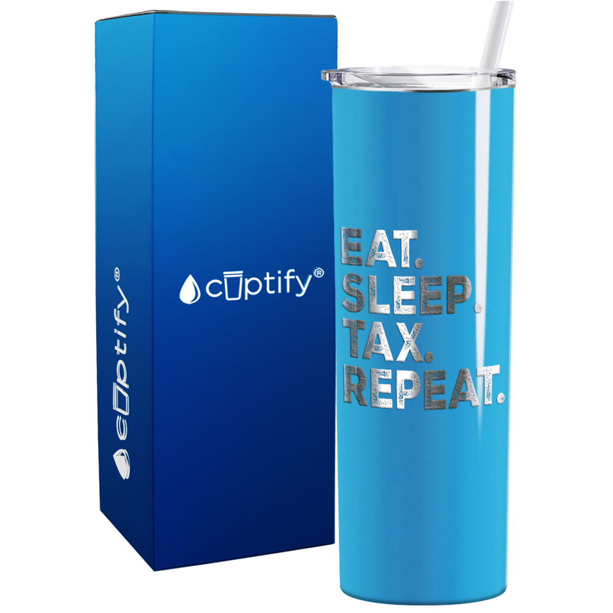 Eat Sleep Tax Repeat on 20oz Skinny Stainless Steel Tumbler