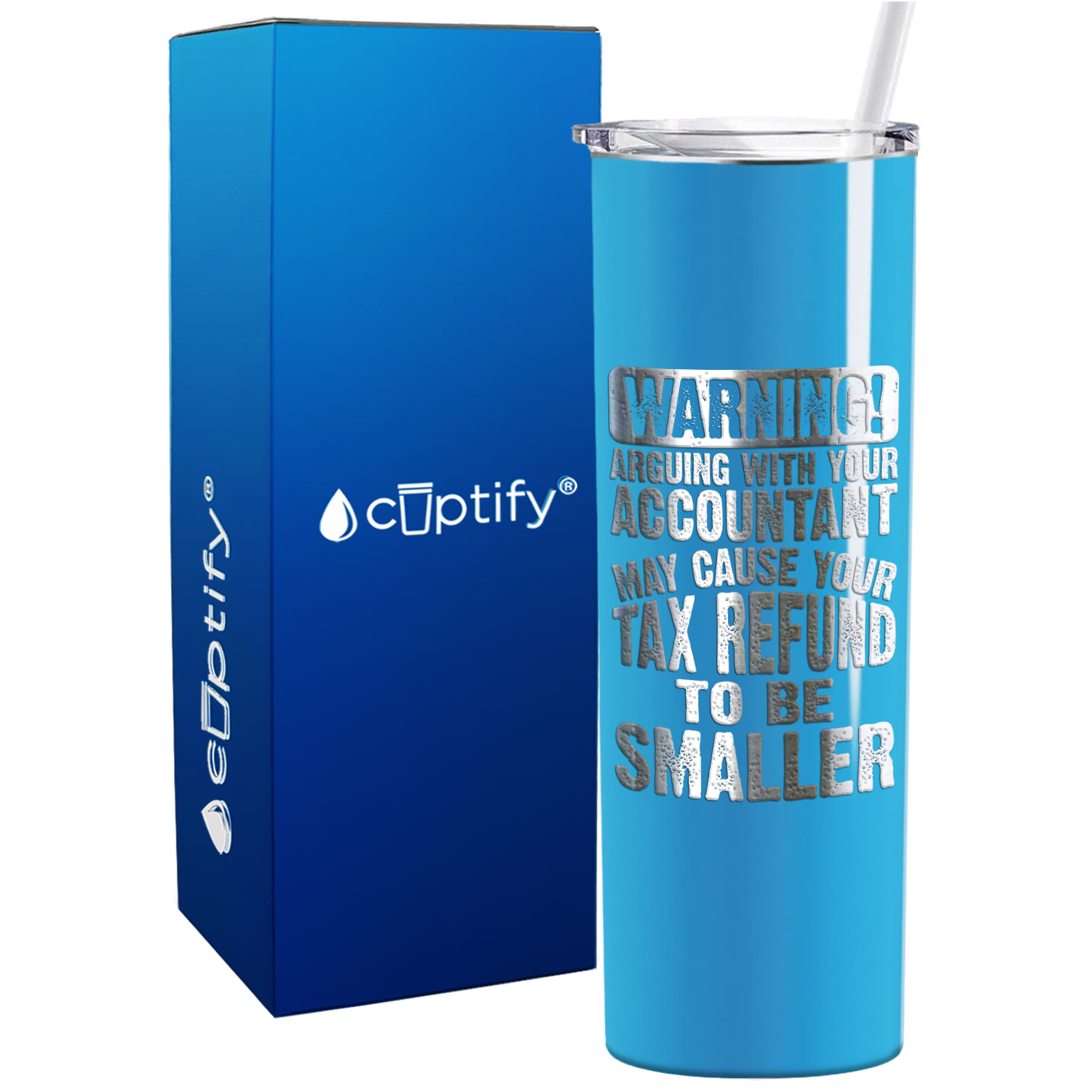 Warning Arguing with Your Accountant May Cause on 20oz Skinny Stainless Steel Tumbler