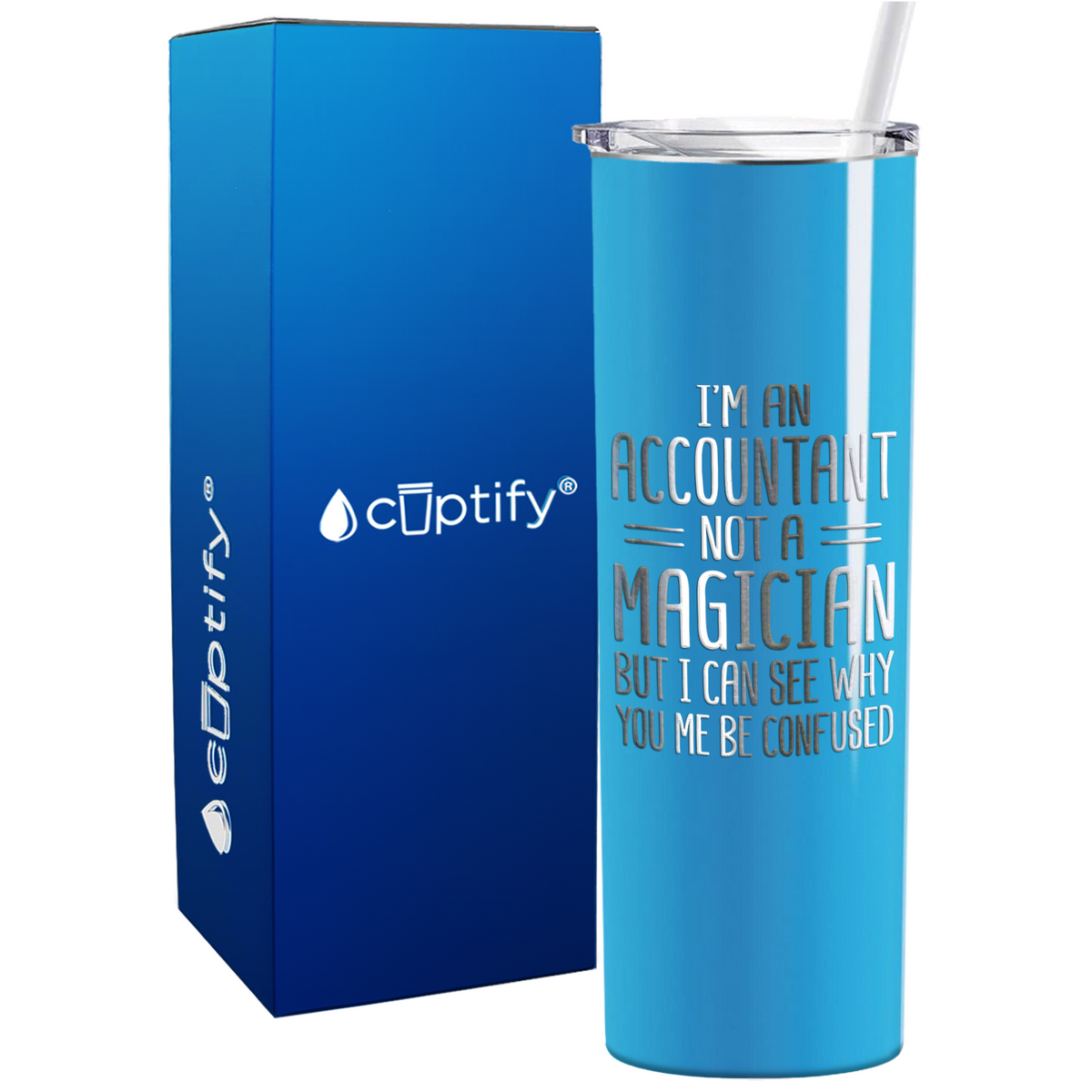 Accountant Not a Magician on 20oz Skinny Stainless Steel Tumbler