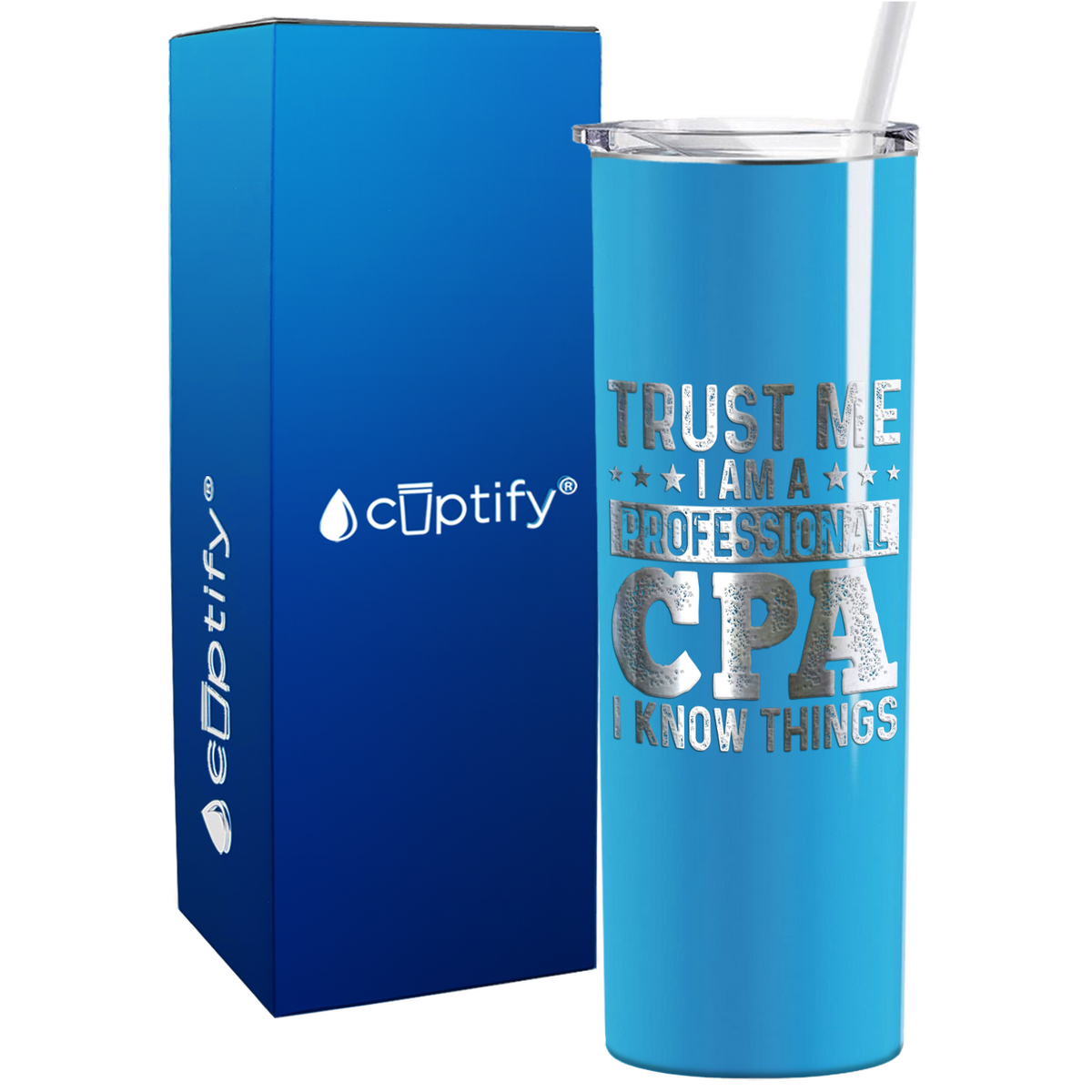 Trust Me I am a Professional CPA on 20oz Skinny Stainless Steel Tumbler