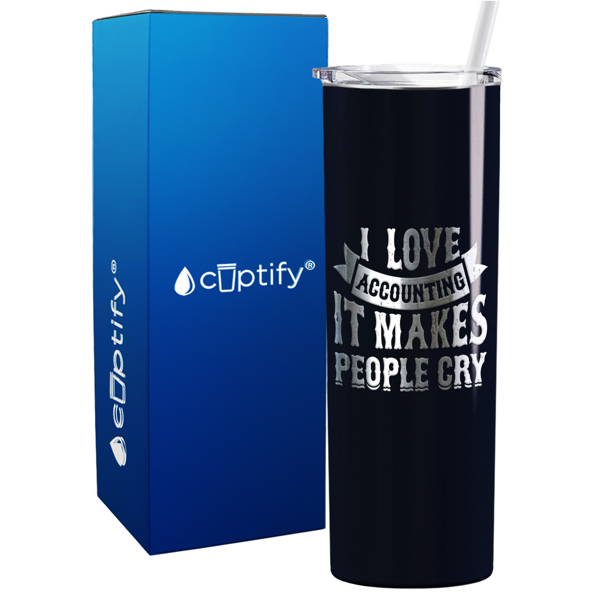 I Love Accounting it makes People Cry on 20oz Skinny Stainless Steel Tumbler
